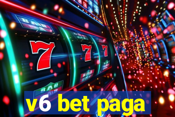 v6 bet paga